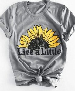 Live A Little T-Shirt EM01