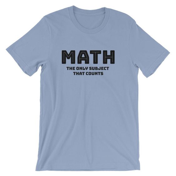 MATH the only subject that counts T-Shirt DAN