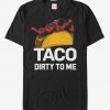 Marvel Deadpool Taco Dirty To Me T-Shirt DAN