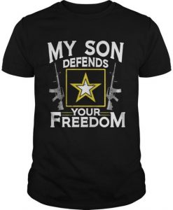My Son Defends Your Freedom Army Mom Shirt DAN