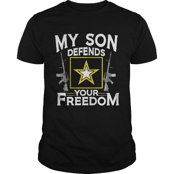 My Son Defends Your Freedom Army Mom Shirt DAN
