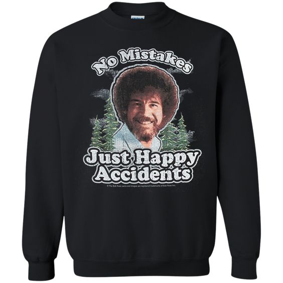 No Mistakes Just Happy Bob Ross Sweatshirt SR28