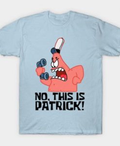 No This Is Patrick Shirt FD01