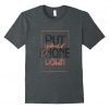 Phone Original Typography T shirt DAN