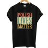 Polish Lives Matter T-Shirt VL01