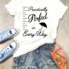 Practically Perfect In Every Way T-Shirt ER01