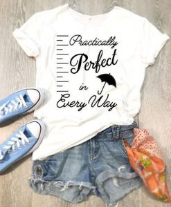 Practically Perfect In Every Way T-Shirt ER01