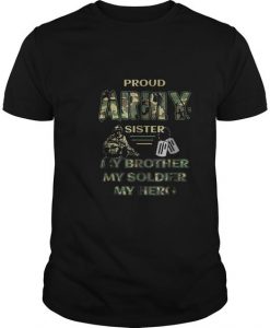 Proud Army Sister Brother Veteran T-shirt DAN