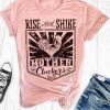 Rise and Shine Mother T-Shirt VL