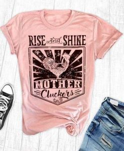 Rise and Shine Mother T-Shirt VL
