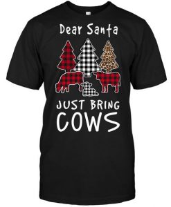Santa Just Bring Cows T Shirt SR01