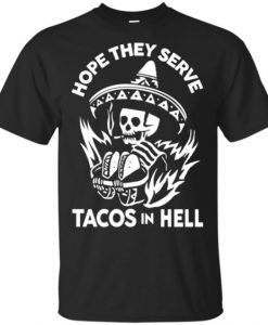 Tacos In Hell TShirt DAN