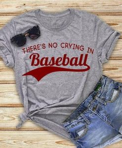 There's No Crying In Baseball T-Shirt EM01