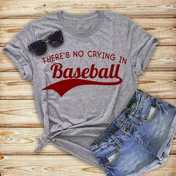There's No Crying In Baseball T-Shirt EM01
