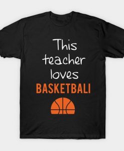 This teacher loves Basketball T-Shirt AZ01
