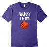 Watch Learn Funny Basketball T-Shirt AZ01