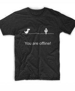 You Are Offline T-Shirt DAN