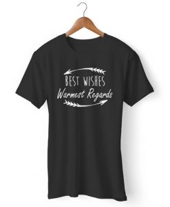 Best Wishes Warmest T-Shirt N11AZ