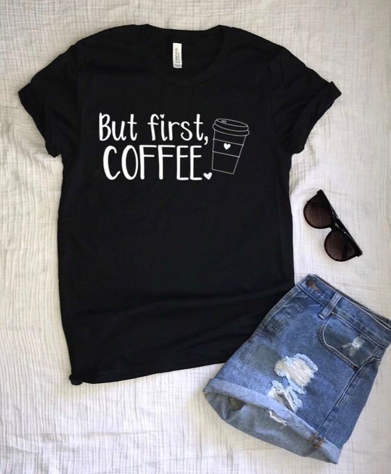 But First Coffee T-Shirt FR2N