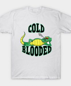 Cold Blooded gethy Tshirt EL4N