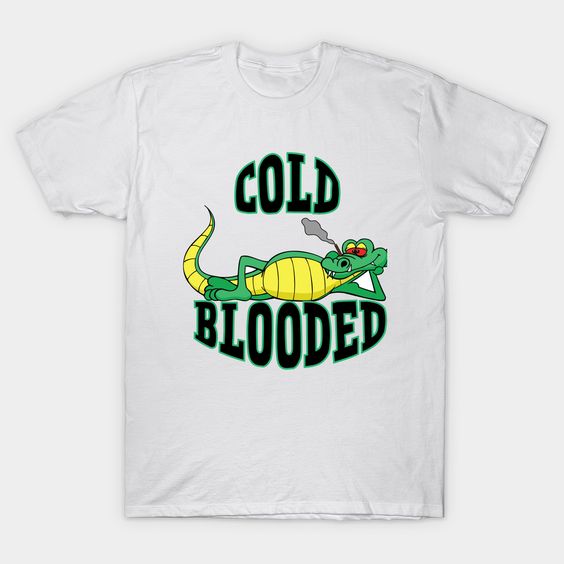 Cold Blooded gethy Tshirt EL4N