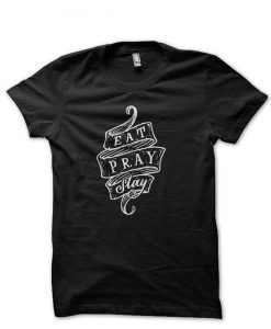 Eat Pray Slay Tshirt N13EL