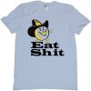 Eat Shit and Smile T-shirt N20FD