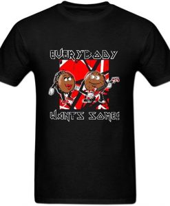 Everybody Wants Some T-shirt N20FD