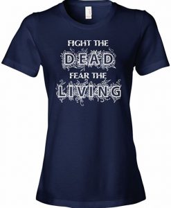 Fight The Dead T Shirt N19SR