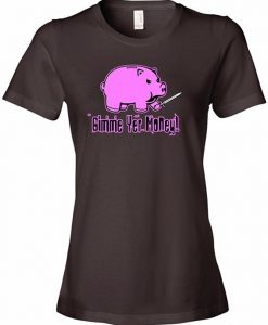 Gimmie Your Money Piggy T Shirt N19SR