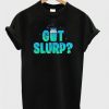 Got slurp Tshirt N13EL