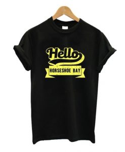 Hello Horseshoe Bay Tshirt EL15N