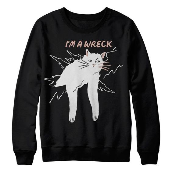 I Am A Wreck Sweatshirt SR21N