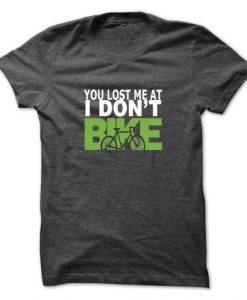 I Don't Bike Tshirt N13EL