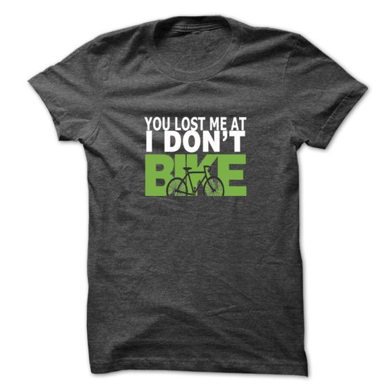 I Don't Bike Tshirt N13EL