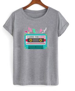 I love the 80’s t-shirt FD12N