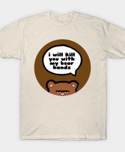 I will kill you T Shirt N7SR