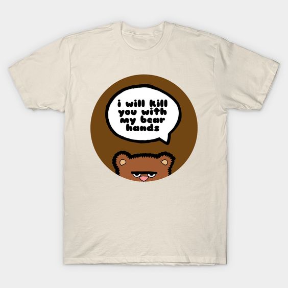 I will kill you T Shirt N7SR