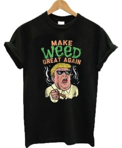 Make Weed Great Again T-shirt FD12N