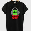 Music on world off t-shirt FD12N