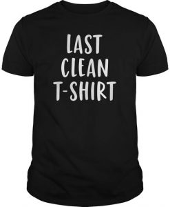 My Last Clean T Shirt N28DN