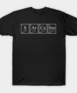 Sarcasm Periodic Table T Shirt N7SR