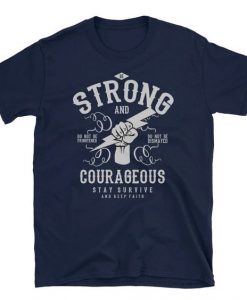 Strong and Courageous T-Shirt N13EL