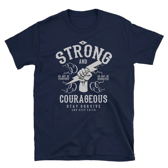 Strong and Courageous T-Shirt N13EL