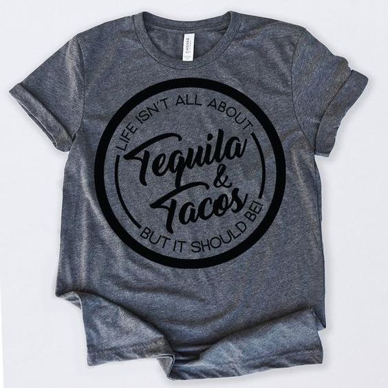 Tequila And Tacos Tshirt N9EL