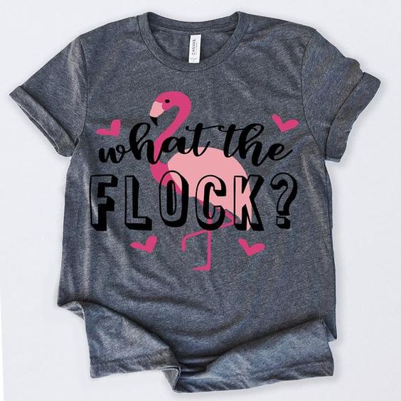 What The Flock Tshirt N9EL