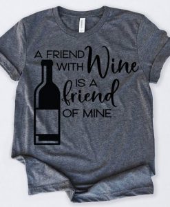 Wine Gifts A Friend With Tshirt N9EL
