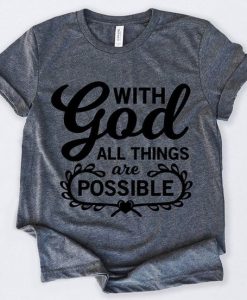 With God All Things Tshirt N9EL