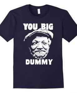 You Big Dummy T-Shirt FR2N