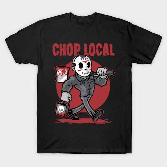 Chop Local T-Shirt AZ26D